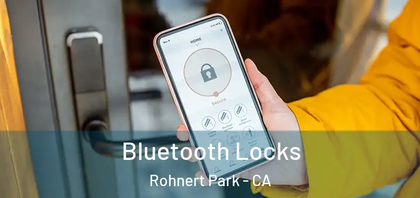 Bluetooth Locks Rohnert Park - CA
