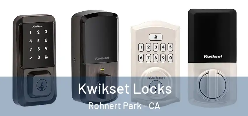 Kwikset Locks Rohnert Park - CA