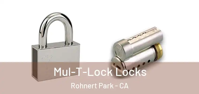 Mul-T-Lock Locks Rohnert Park - CA