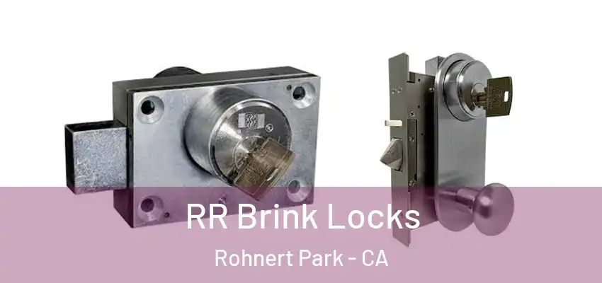 RR Brink Locks Rohnert Park - CA