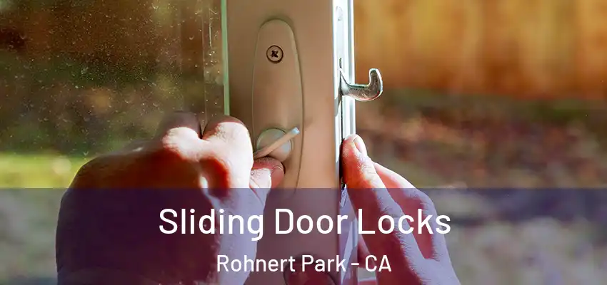 Sliding Door Locks Rohnert Park - CA