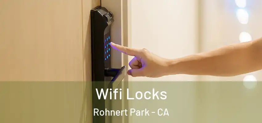 Wifi Locks Rohnert Park - CA
